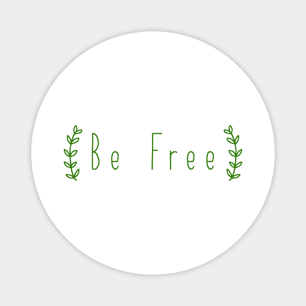 Be Free Magnet by Only Cool Vibes